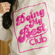 Load image into Gallery viewer, Doing My Best Club Pullover