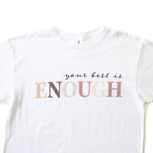 Load image into Gallery viewer, Your Best is ENOUGH Tee
